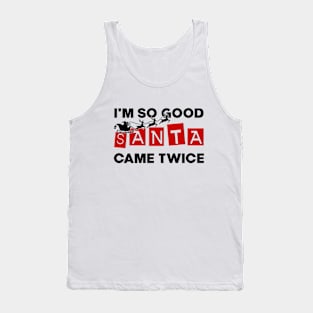 I'm So Good Santa Came Twice Funny Santa Christmas Pajama Tank Top